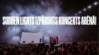 Sudden Lights | Arēna Rīga